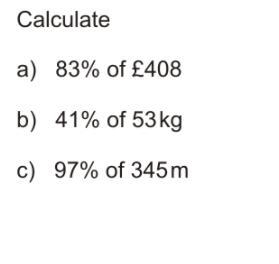 Please help its due tomorrow 83% of £408 41% of 53kg 97% of 345m-example-1