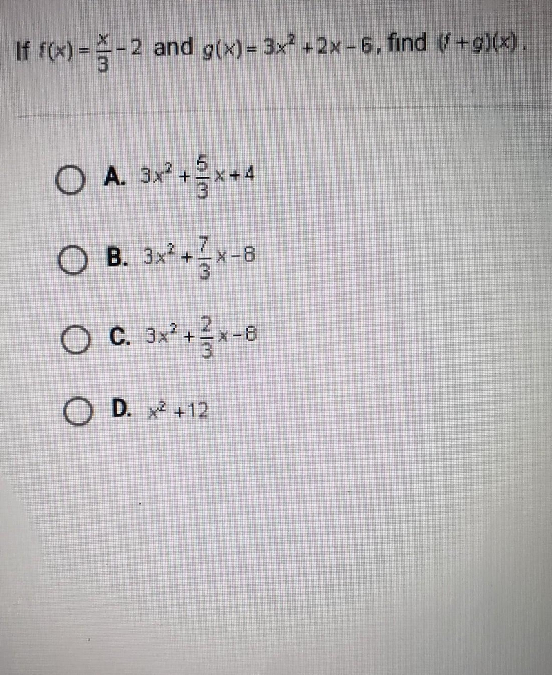 If f(x) x/3 -2 and g(x)= 3x^2+2x-6, find (f + g)(x).​-example-1