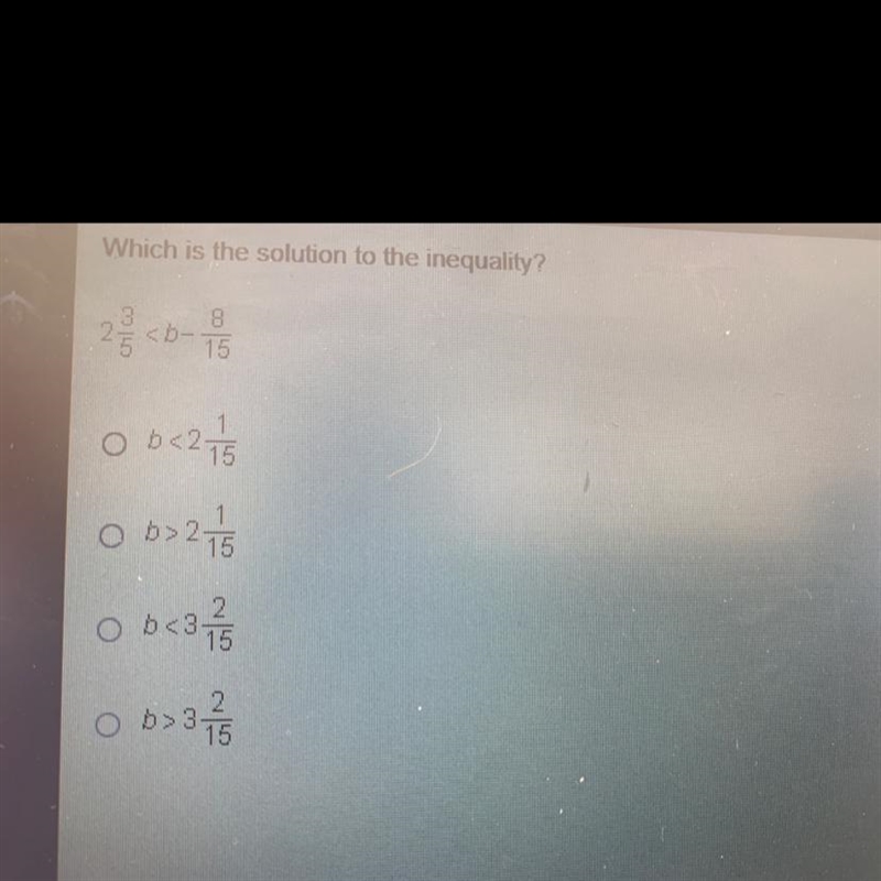 Which is the solution to the inequality? 25 <0- 8 15 O b<2 15 o b>216 b &lt-example-1