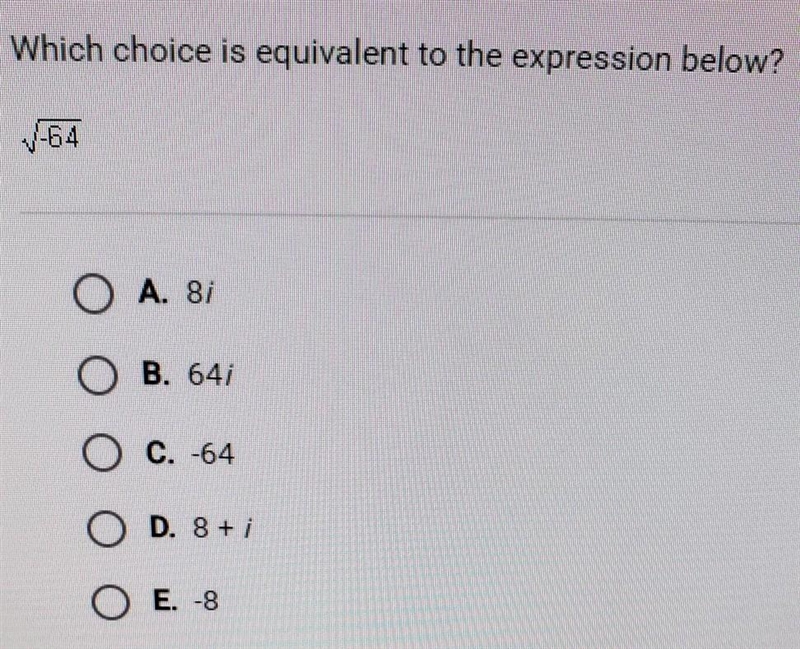 Which choice is equivalent to the expression below? √-64​-example-1