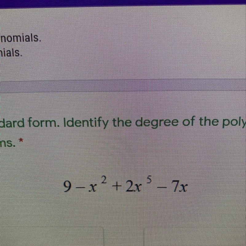 Rewrite in standard form identify the degree of the polynomial and the number of terms-example-1