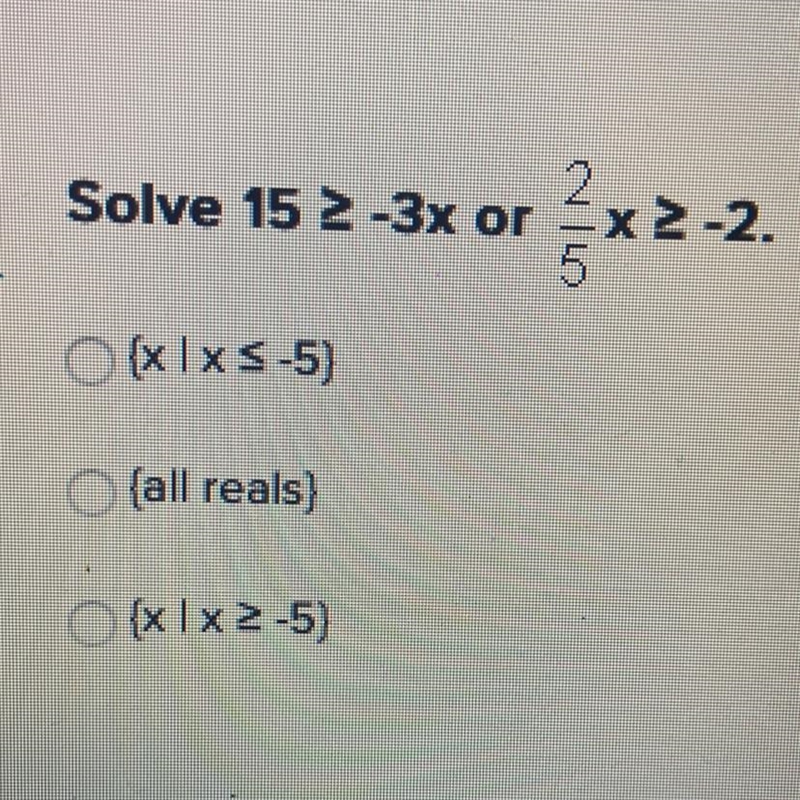 Solve 15 > -3x or 2/5 x > -2-example-1