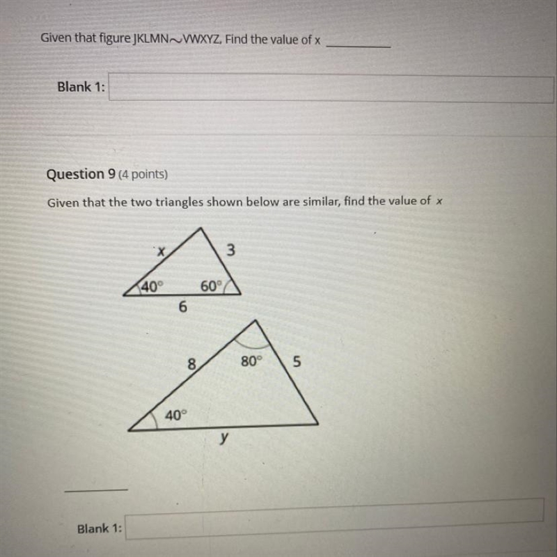 Question 9 (4 points) Given that the two triangles shown below are similar, find the-example-1