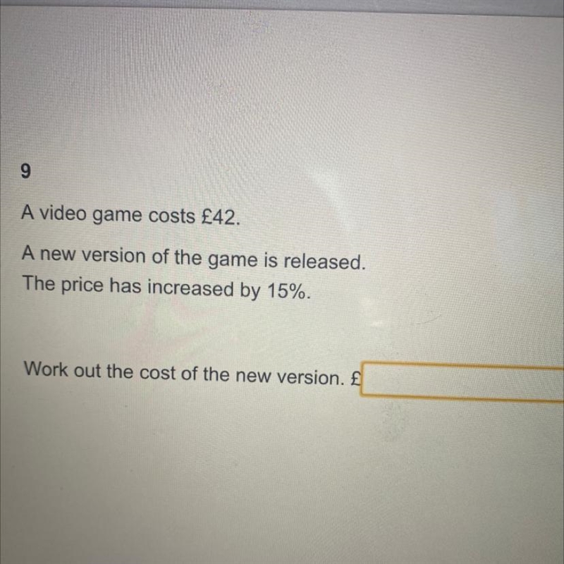 A video game costs £42. A new version of the game is released. The price has increased-example-1