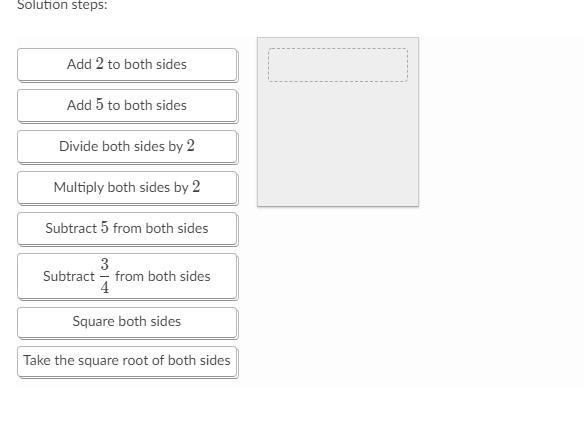 Create a list of steps, in order, that will solve the following equation. 2(x+3/4)^2-5=123-example-1