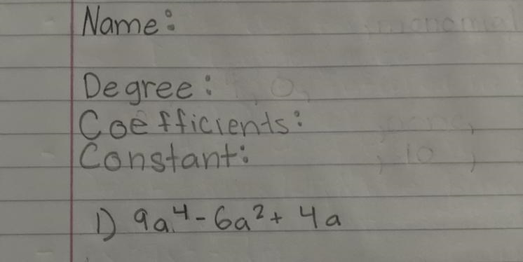 Help quick! What is the name (monomial, binomial, trinomial, polynomial?), degree-example-1