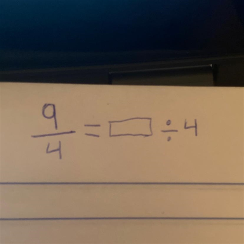 Wats the equation?? 9/4 = Division 4-example-1