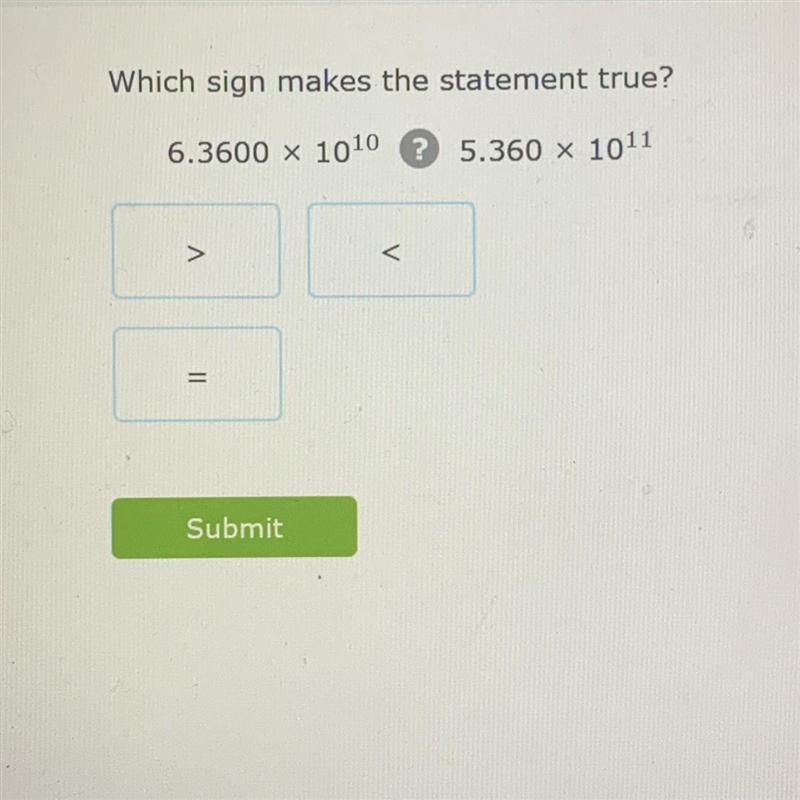 Eighth grade > G.2 Compare numbers written in scientific notation RHT Which sign-example-1