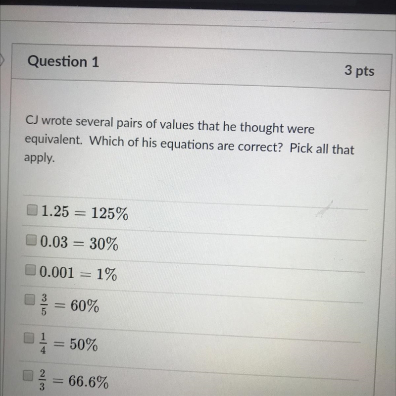 CJ wrote several pairs of values that he thought were equivalent. Which of his equations-example-1