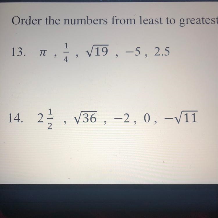 Order the numbers from least to greatest 1/4 π Square root symbol-19 , -5 , 2.5-example-1