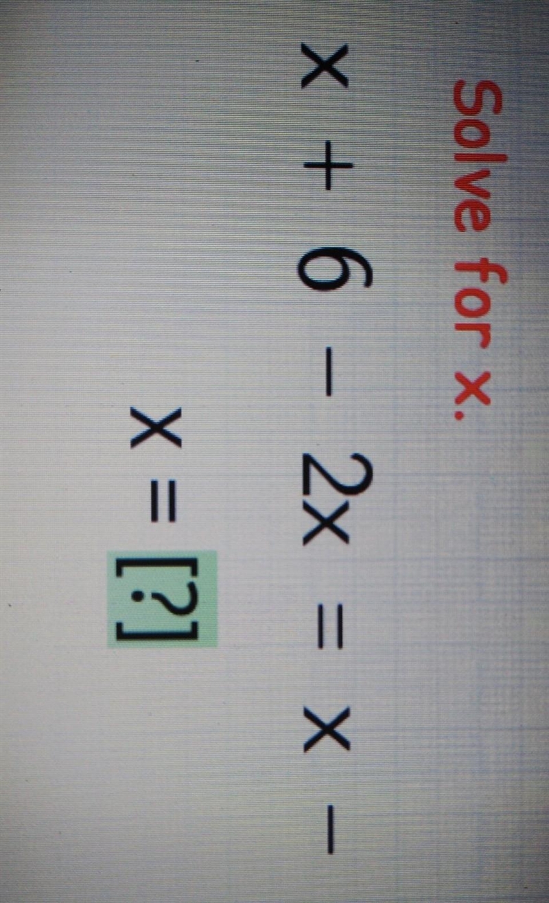 Solve for x. x + 6 - 2x = x - 24 x = [?]​-example-1