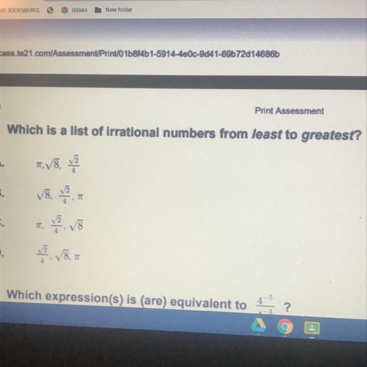 0/2020 Print Assessment Which is a list of irrational numbers from least to greatest-example-1