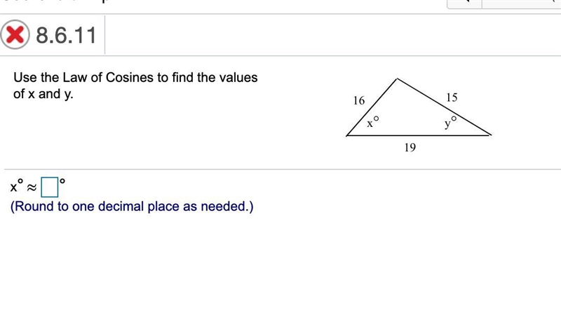 Use the Law of Cosines to find the values of x and y. (PLEASE HELPPP!!!!)-example-1