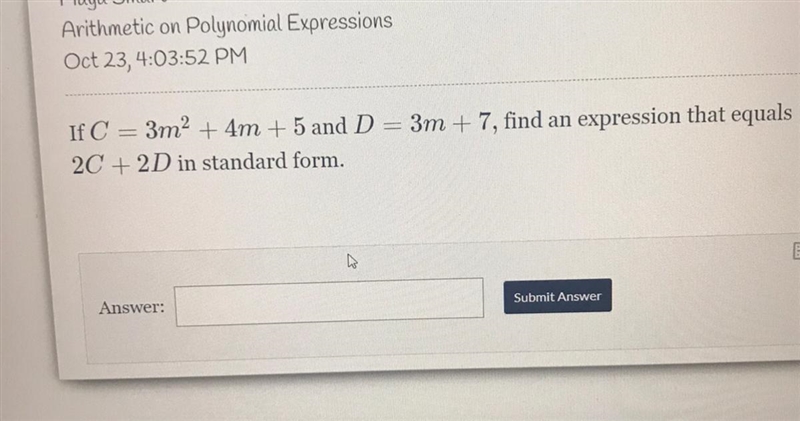 YALL HELP PLEASE PLEASE!! If C=3m^2 +4m+5 and D =3m +7, find expression that equal-example-1