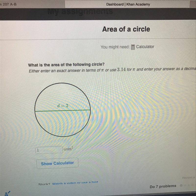 What is the area of the following circle? Either enter an exact answer in terms of-example-1