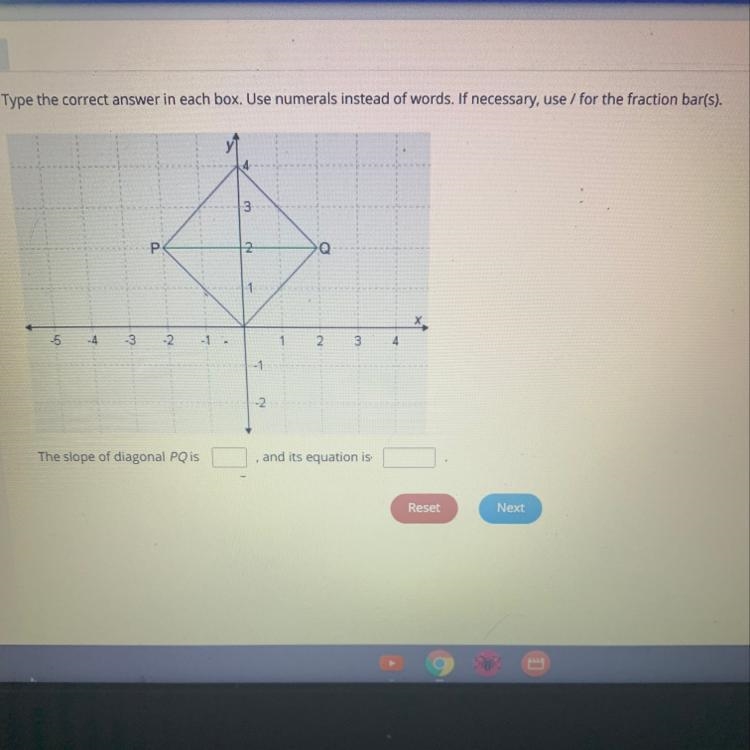 The slope of diagonal PQ is __, and it’s equation is __.-example-1