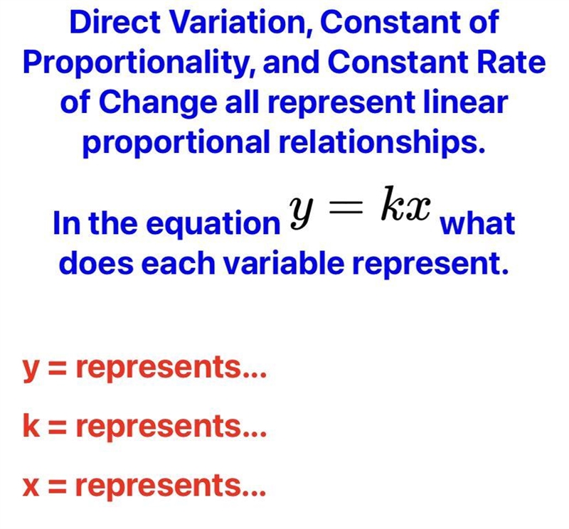 Direct Variation, Constant of Proportionality, and Constant Rate of Change all represent-example-1