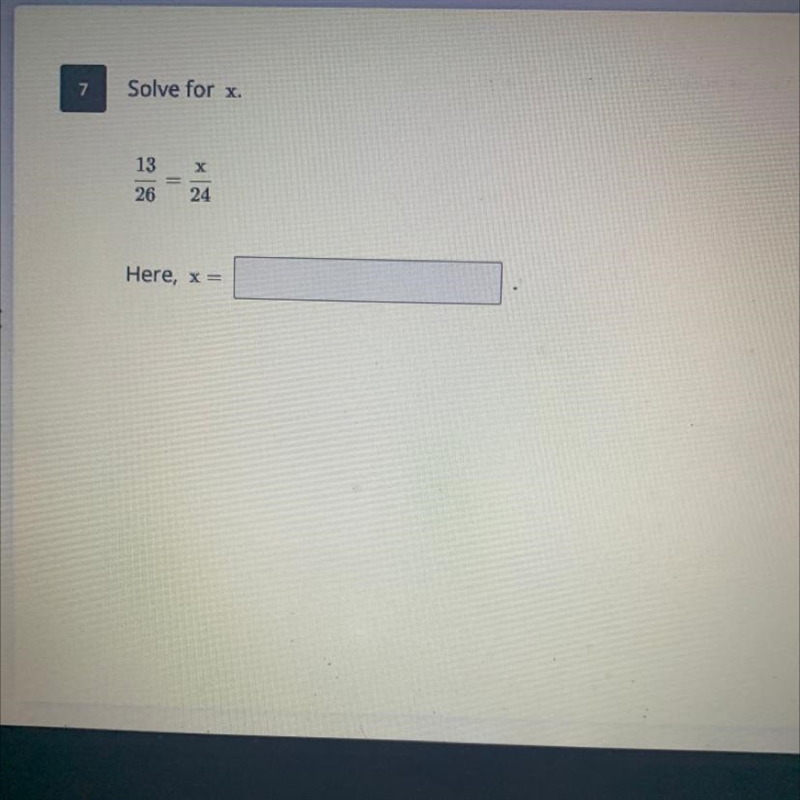 13/26 = x/24 solve for x PLEASE ANSWER-example-1