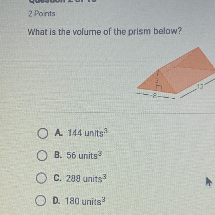 What is the volume of the prism below? O A. 144 units 3 B. 56 units C. 288 units 3 D-example-1