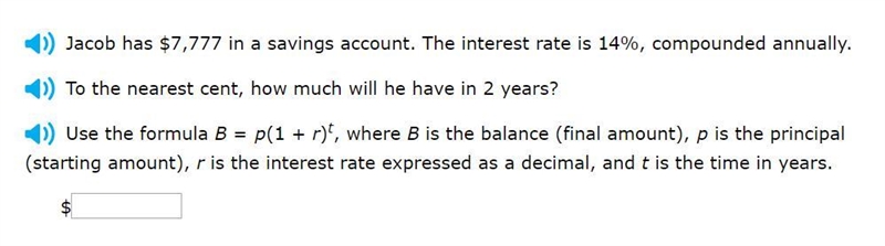 PLease help me! Jacob has $7,777 in a savings account. The interest rate is 14%, compounded-example-1