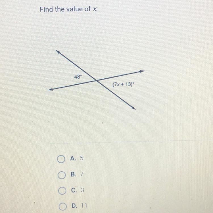 Find the value of x. 48 (7х + 13) ОА. 5 ОВ. 7 Ос. 3 D. 11-example-1