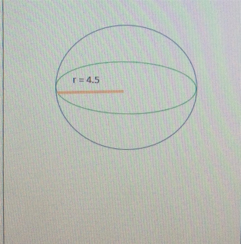 1) Which choice could you use to find the volume of the given sphere? (π = 3.14) A-example-1