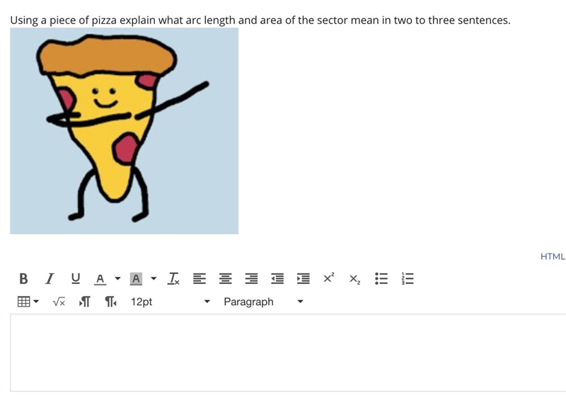 Question 5- Please help. Using a piece of pizza explain what arc length and area of-example-1