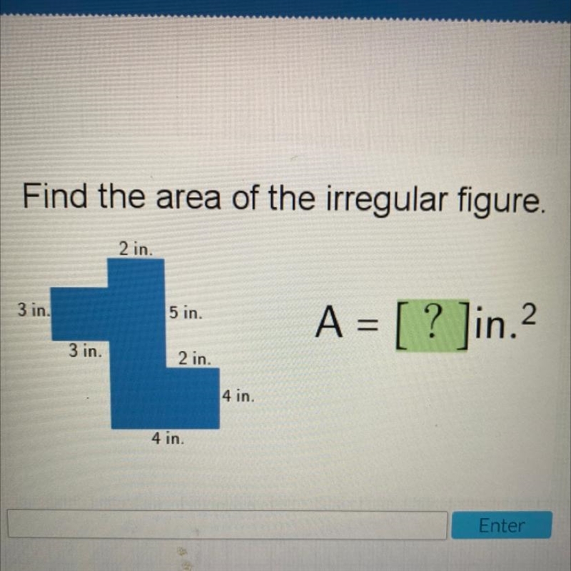 Find the area of the irregular figure. 2 in. 3 in. 5 in. A = [ ? ]in.2 3 in. 2 in-example-1