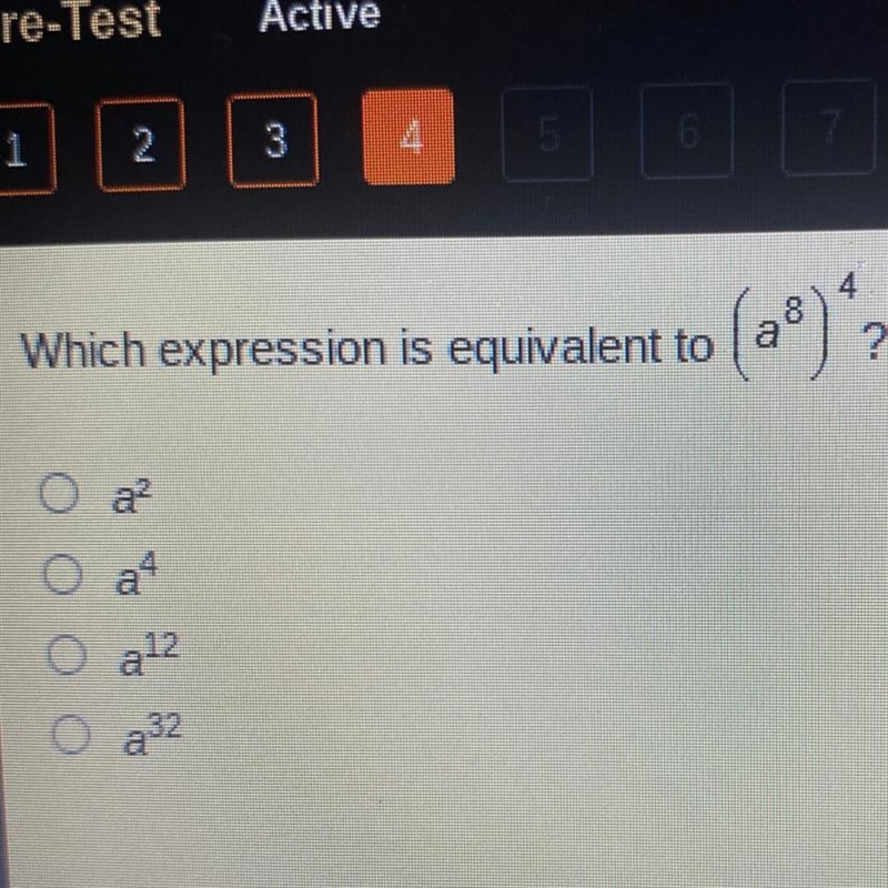 Which expression is equivalent to (a^8)^4? O a^2 Oa^4 Oa^12 0a^32-example-1