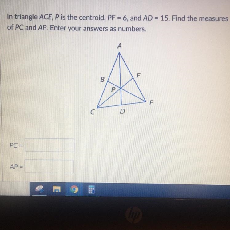 In triangle ACE, P is the centroid, PF = 6 , and AD = 15 15. Find the measures of-example-1