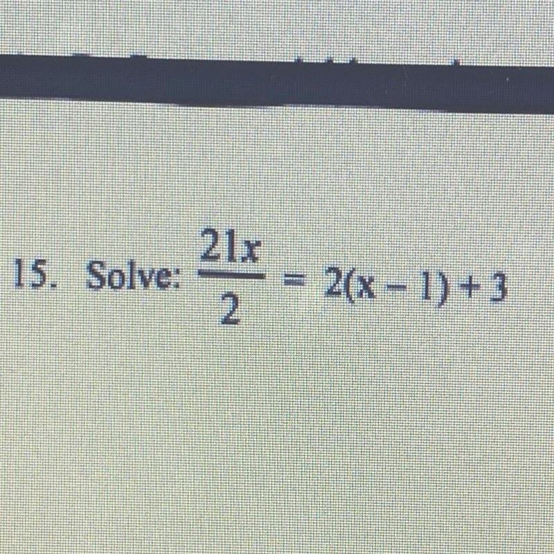 21x/2 = 2(x-1)+3 I need this quick if that’s ok-example-1