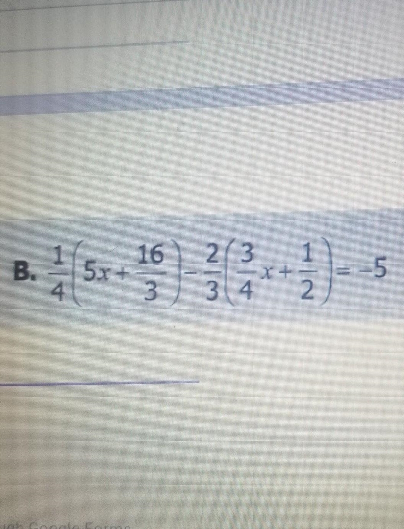 ¼(5x + 16/3) - ⅔(¾x + ½) = -5 solve for x. this be some seriously big brain stuff-example-1