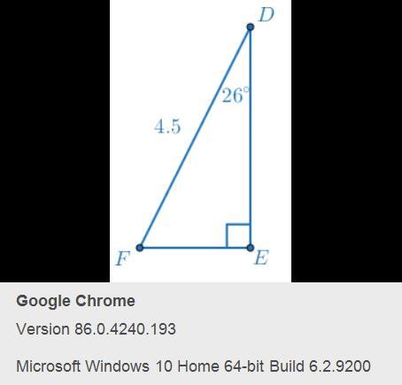 In right triangle DEF, ∠E is a right angle, m∠D=26∘, and DF=4.5. sin26∘≈0.44 cos26∘≈0.90 tan-example-1