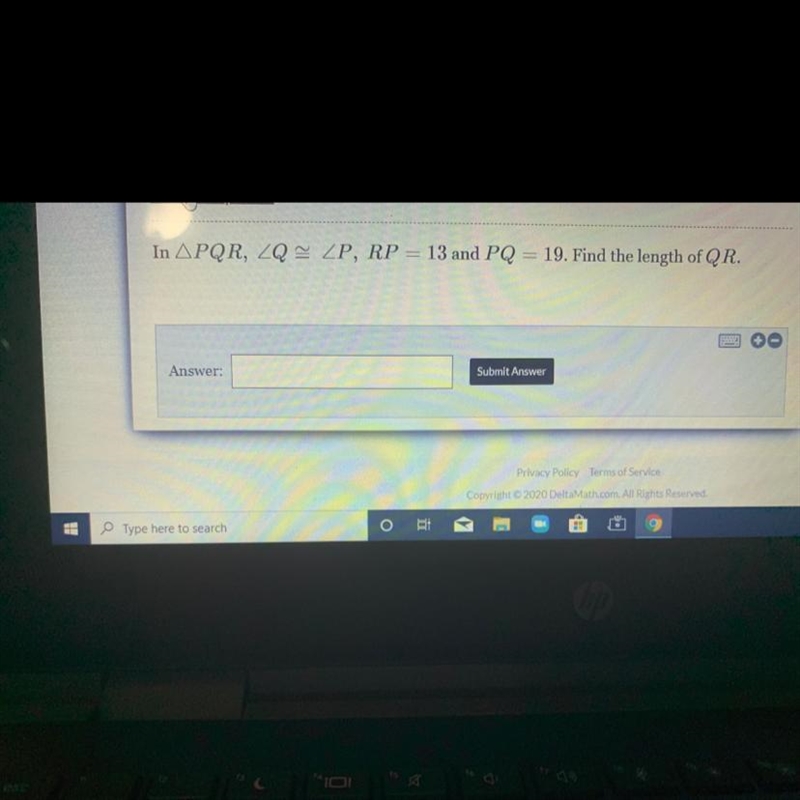 In APQR, ZQ = ZP, RP = 13 and PQ = 19. Find the length of QR.-example-1