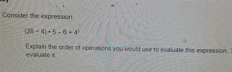 Explain the order of operation you would use to evaluate this expression. then evaluate-example-1