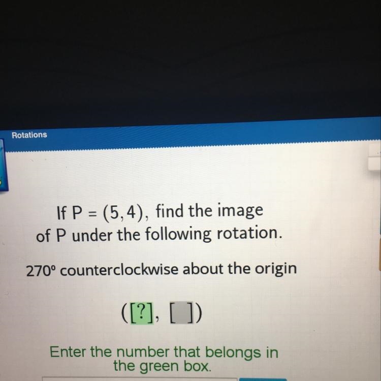 If P = (5,4), find the image of P under the following rotation. 270° counterclockwise-example-1