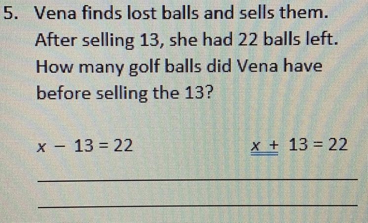 5. Vena finds lost balls and sells them. After selling 13, she had 22 balls left. How-example-1