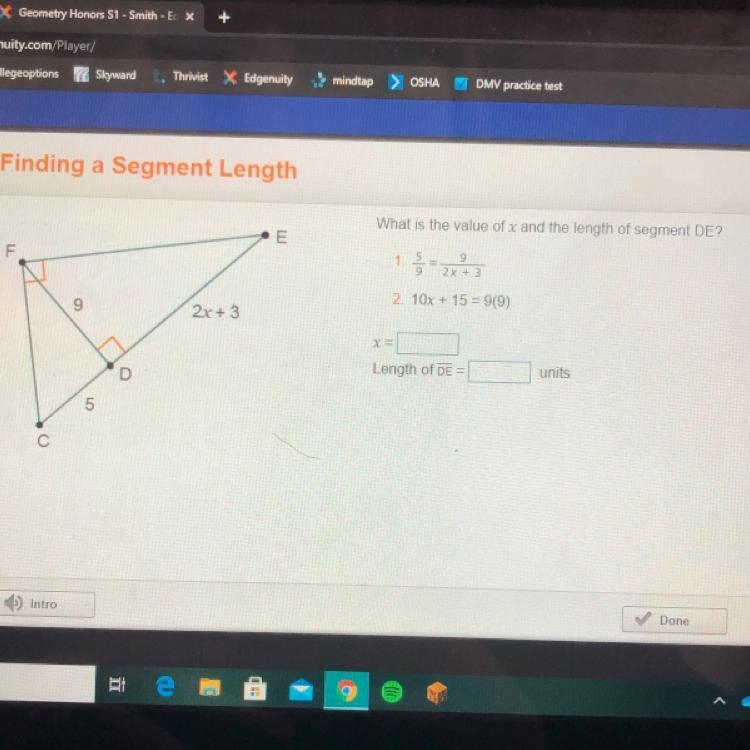 What is the value of x and the length of segment DE? E F 1.5 = 2x + 3 2. 10x + 15 = 9(9) 9 2x-example-1