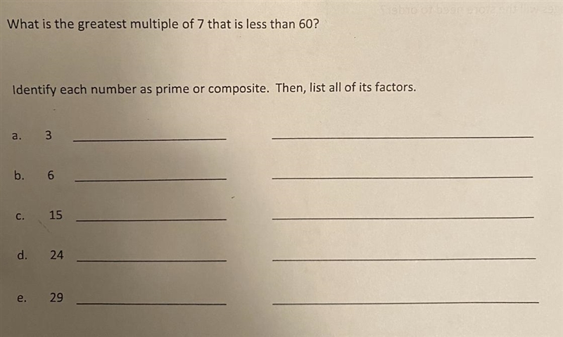 1. What is the greatest multiple of 7 that is less than 60? 2. Identify each number-example-1