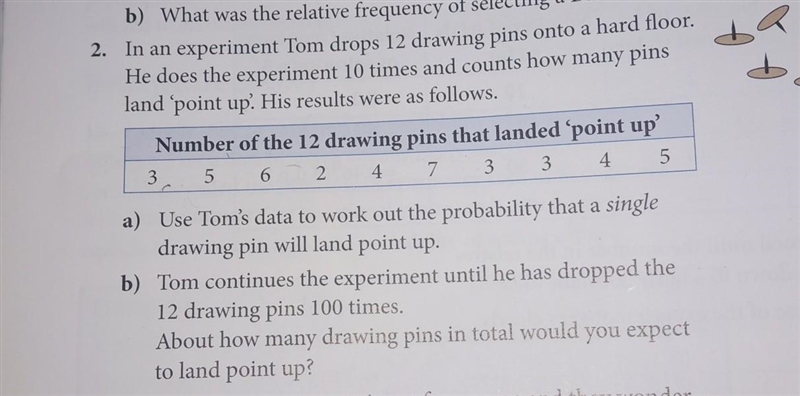 In an experiment Tom drops 12 drawing pins onto a hard floor. He does the experiment-example-1