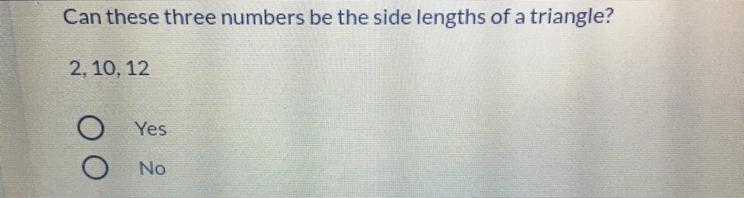 Can These Three Numbers Be The Side Lengths Of A Triangle?-example-1