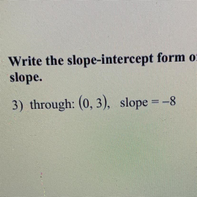 Through: (0,3), slope = -8-example-1