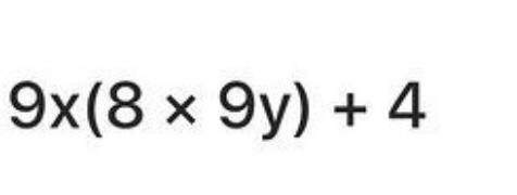 Can someone please simplify this? :) 9x(8 * 9y) + 4-example-1