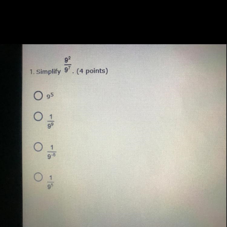 Simplify 9^2/9^7. (4 points)-example-1