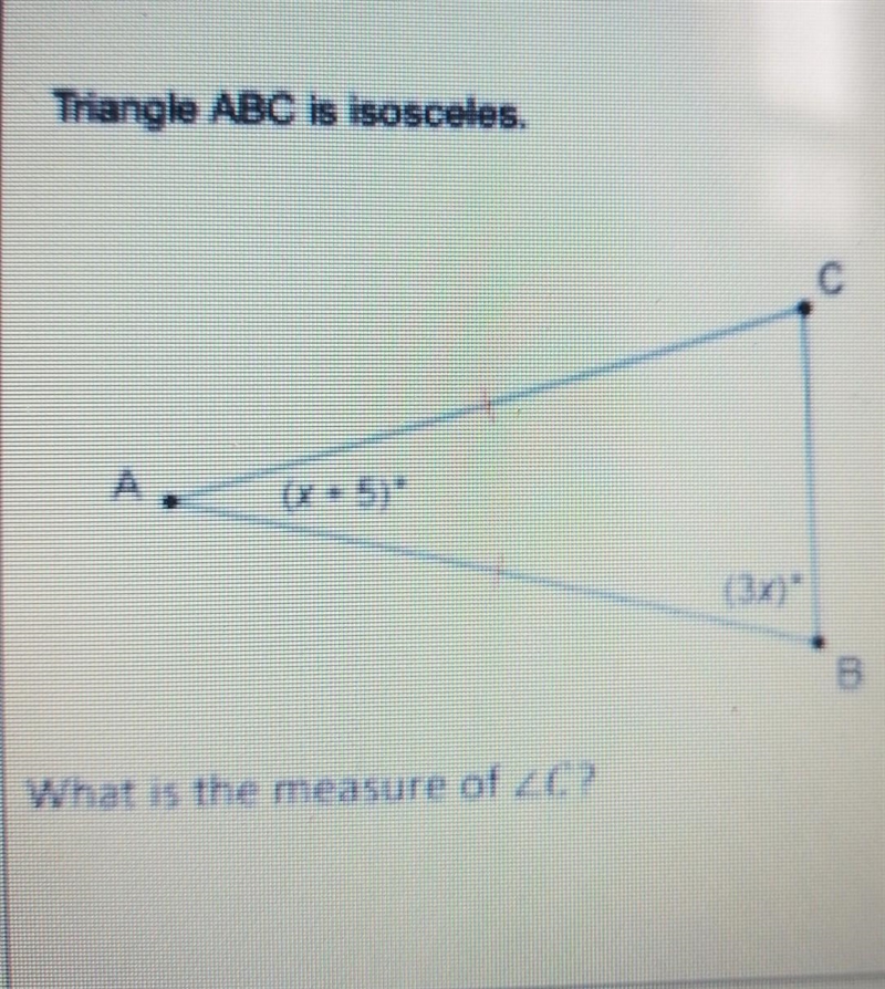 Triangle ABC id isoceles. What is the measure of C?​-example-1