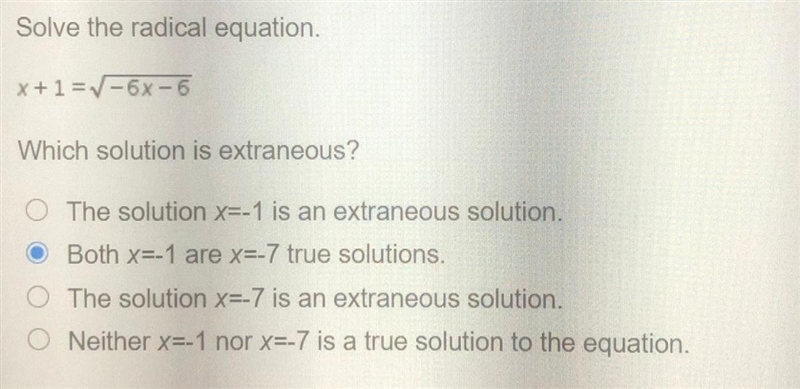 Solve the radical equation. x+1=7-6x-6 Which solution is extraneous? The solution-example-1