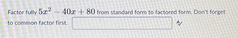 Can someone solve this for me? Common factor first! Thank you.-example-1