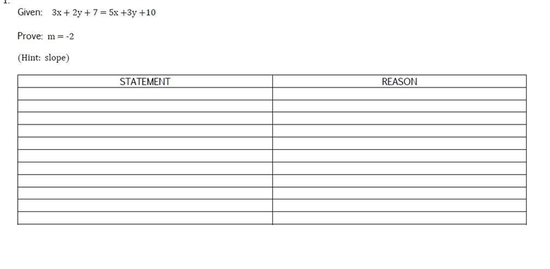 Updated/Repost. Given: 3x + 2y + 7 = 5x +3y +10 Prove: m = -2 (Hint: slope)-example-1