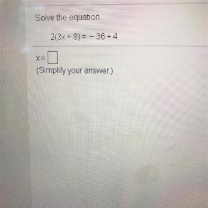 Solve the equation. 2(3x + 8) = - 36 +4-example-1