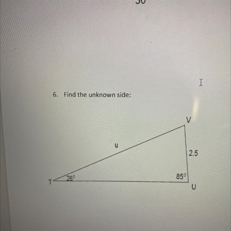 Find the unknown side: V u 2.5 85 26-example-1